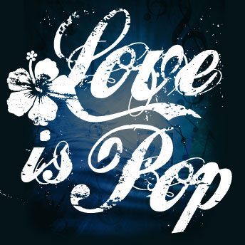 Love is Pop
