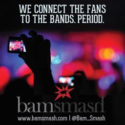 Bam_smash's profile picture. We connect the fans to the bands. Bamsmash (boutique agency) blends ticketing, digital fan loyalty programs & VIP access to create the ultimate fan experience.