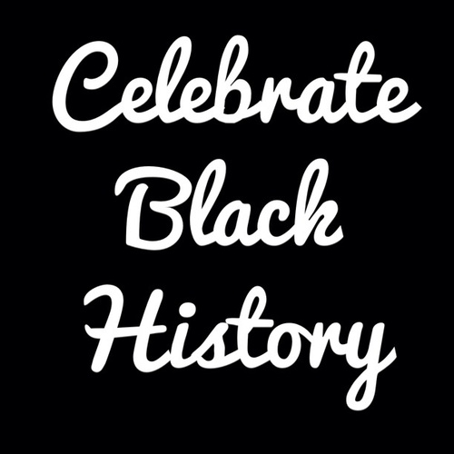 Celebrating Black/African-American History during the month of February and every other month of the year.