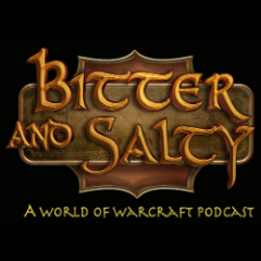 The World of Warcraft podcast for all things bitter and salty! Fishing, Raiding, Making Gold, Secrets, Bedtime Stories, and Fun! By @Molsan and @SaltySlainte