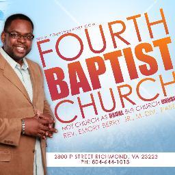 Fourth Baptist Church / Pastor Emory Berry, Jr. / 2800 P Street Richmond, Virginia 23223 / 804-644-1013