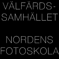 Nordens Fotoskolas elevers examensarbete 2013 - Välfärdssamhället