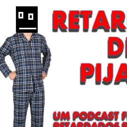 Um podcast feito por retardados,para retardados.