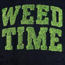 weed is all i need..