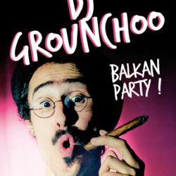 Known for his moustache and his Groucho Marx looks, Dj Grounchoo proposes an explosive set of festive music with beats of Eastern Europe / Balkan Party !