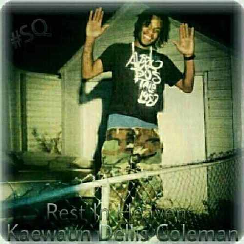-I love you Kaewaun & I missYouu ima RIDE for you no matter what See YOU Soon Stink FLY HIGH My KING