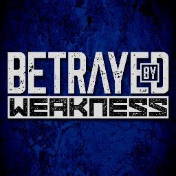 Official Betrayed By Weakness Twitter