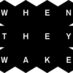 When They Wake (@whentheywake) Twitter profile photo When They Wake (@whentheywake) Twitter profile photo
