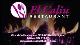 RestaurantElCal's profile picture. Restaurant El Caliu
Ctra. de Valls a Nulles - BELLAVISTA 
(Tarragona) 
Telèfon 977613895 - 697767917
e-mail: restaurant.elcaliu@hotmail.com