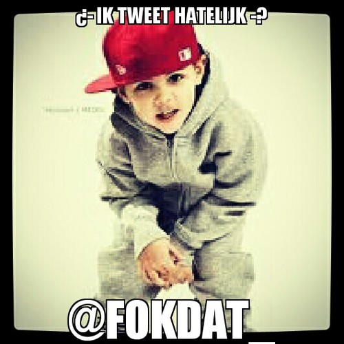 Het tieneraccount die over al je ergnissen tweet. #Fokdat_