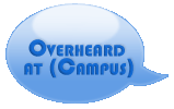 Overheard at Campus Profile