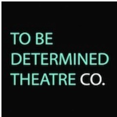 To Be Determined Theatre Co. is a youth focused theatre company in Guelph Ontario. We produce relevant, accessible and exciting Canadian theatre!