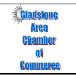 Gladstone Area Chamber of Commerce...Broadening Your Business Horizons