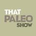 That Paleo Show (@thatpaleoshow) Twitter profile photo