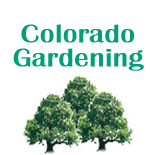 Gardening Information for Colorado