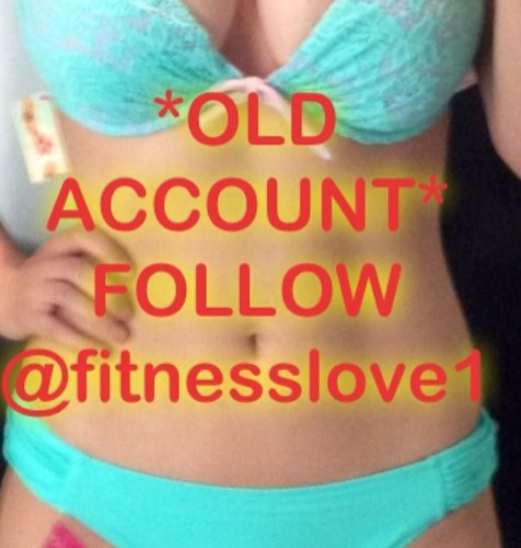 This is my old account! It got really messed up :( please follow me at my new account- @fitnesslove1 (just without the underscore)