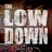 The Low Down