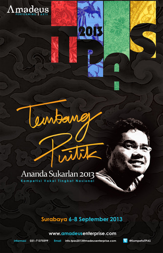 National Voice Competition: Tembang Puitik @anandasukarlan, Surabaya.
 Produced by: Amadeus Performing Arts.
 Next competition: Sept 6-8, 2013.