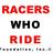 Racers Who Ride