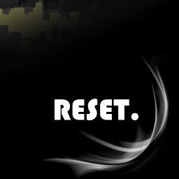 Reset.