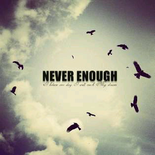 Never Enough Profile