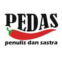 Berlatih dan berkarya seputar sastra. Memfasilitasi penerbitan di Pedas Publishing. Email: pedas2012@rocketmail.com