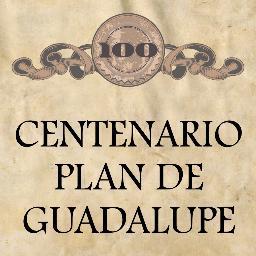 Centenario del Plan de Guadalupe que, promovido por Venustiano Carranza, el 26 de marzo de 1913 inició la Revolución Constitucionalista en México.
