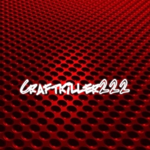 CraftKiller222's profile picture. GO TO NEW ACCOUNT!!! @CRAFTEDGAMER11