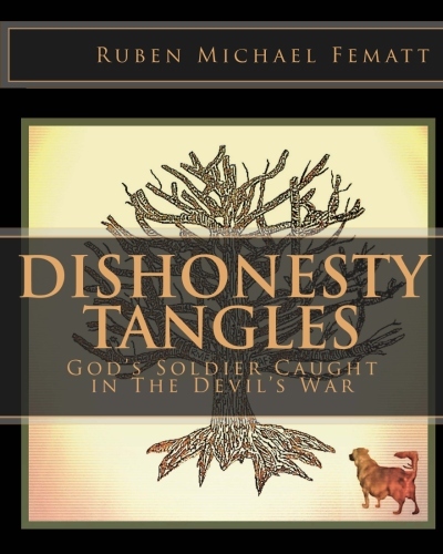 New Book by Murdered Poet Ruben Michael Fematt Dishonesty Tangles: God's Soldier Caught in The Devil's War a Hot New Release on Amazon @ http://t.co/L7vplWWo