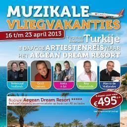 Muzikale Vliegvakantie 2013 - Corendon -Turkije - 16 t/m 23 april 2013 - Aegean Dream Resort - Helemaal Hollands - Grad Damen - Anita & Ed & Marco de Hollander