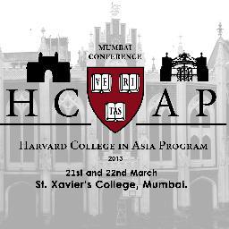 St. Xavier's College,Mumbai presents the Harvard College in Asia Program 2013 Mumbai Conference on the 21st & 22nd of March.Email us at hcapmumbai2013@gmail.com