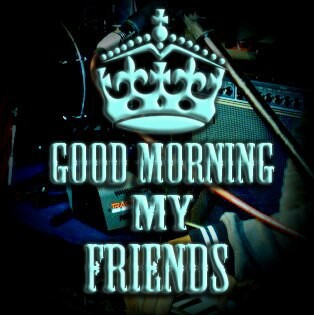 GoodMorningMyFriends