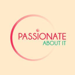 Passionate About It – Passionate about important things in your life!
Everyone is passionate about something.
WHAT IS YOUR TRUE PASSION? Share with us!