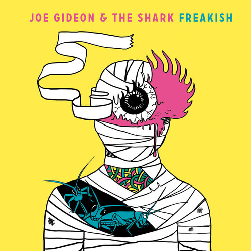 FREAKISH - latest album from Joe Gideon & the Shark out now!