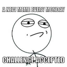 Every Monday is Meme Monday.
