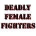 Deadlyfemalefighters (@deadlyfemalef) Twitter profile photo