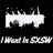 I Want In SXSW