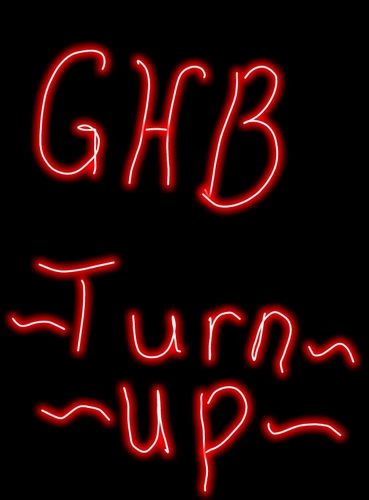 ~GHB TURN UP~