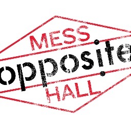 OPPOSITE MESS HALL WILL BE BACK SOON.  STAY TUNED.