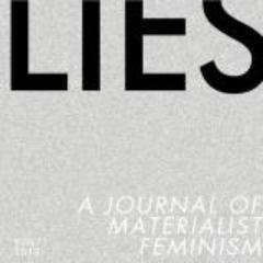 LIES: writing that centers anti- capitalism, cishet patriarchy, yt supremacy, xenophobia, & legacies of colonialism & slavery as essential to feminist struggle.