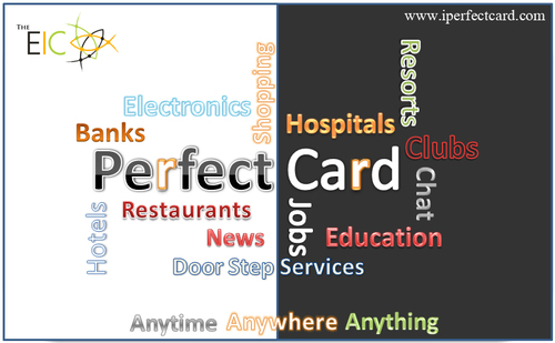 Perfect Card
Anytime, Anywhere, Anything.
 A 2 Z Services at your door step.
By perfect card you can avail the best discount.
Perfect Card is a Online Ident