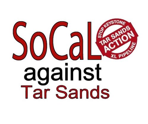 Educating and organizing people of Southern California to take action against Tar Sands destruction and fossil fuel transportation and processing