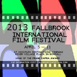 Fallbrook International Film Festival 2013: April 5-7th