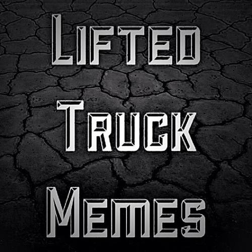 #lifted #truck #memes