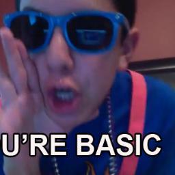 Your all basic......