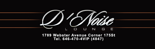 @DnoiseLoungebx
For More Info (646)-470-4VIP (4847)
1789 Webster Ave Bronx, NY