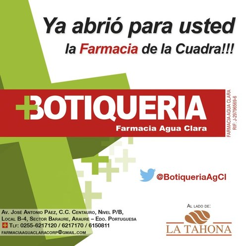 Farmacia Agua Clara, un eslabón mas de la gran cadena de la Marca Botiqueria, su Farmacia de la Cuadra. Teléfono 02556218151, lunes a domingo 7 AM a 9:30 PM