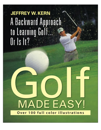 Golf Made Easy! This golf instruction book for beginners provides all the basic knowledge you need to know about the game in a logical, simple and fun way