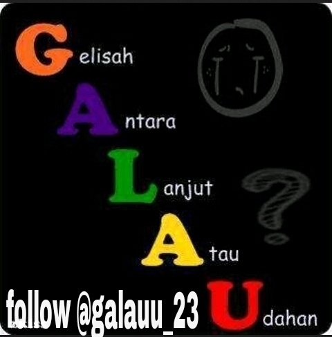 yng lagi galau yuk follow @galauu_23