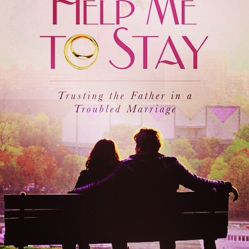 Help Me To Stay:Trusting the Father in a Troubled Marriage by @AuthorTiffanieO. Offering Hope in God & Encouragement for the married woman.